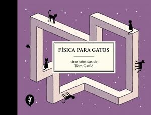 FÍSICA PARA GATOS | 9788419981097 | GAULD, TOM | Llibreria Drac - Llibreria d'Olot | Comprar llibres en català i castellà online
