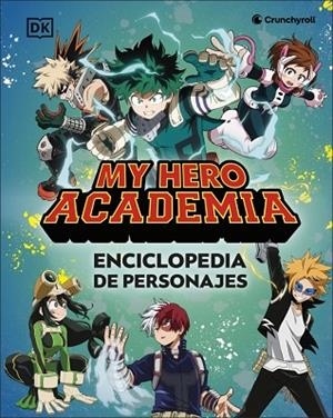 MY HERO ACADEMIA. ENCICLOPEDIA DE PERSONAJES | 9780241773420 | DK | Llibreria Drac - Llibreria d'Olot | Comprar llibres en català i castellà online