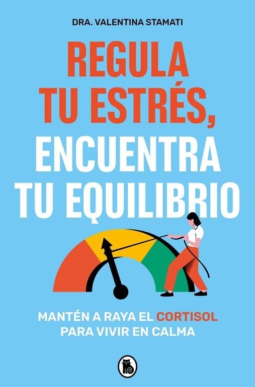 REGULA TU ESTRÉS, ENCUENTRA TU EQUILIBRIO | 9788402430526 | STAMATI, DRA. VALENTINA | Llibreria Drac - Llibreria d'Olot | Comprar llibres en català i castellà online
