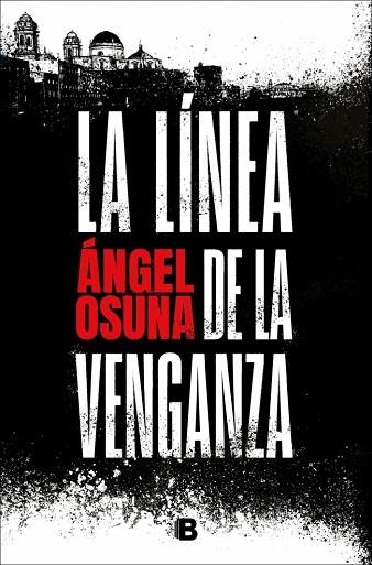 LÍNEA DE LA VENGANZA, LA | 9788466683388 | OSUNA, ÁNGEL | Llibreria Drac - Llibreria d'Olot | Comprar llibres en català i castellà online