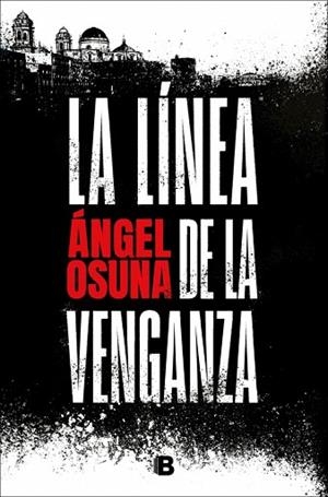 LÍNEA DE LA VENGANZA, LA | 9788466683388 | OSUNA, ÁNGEL | Llibreria Drac - Llibreria d'Olot | Comprar llibres en català i castellà online