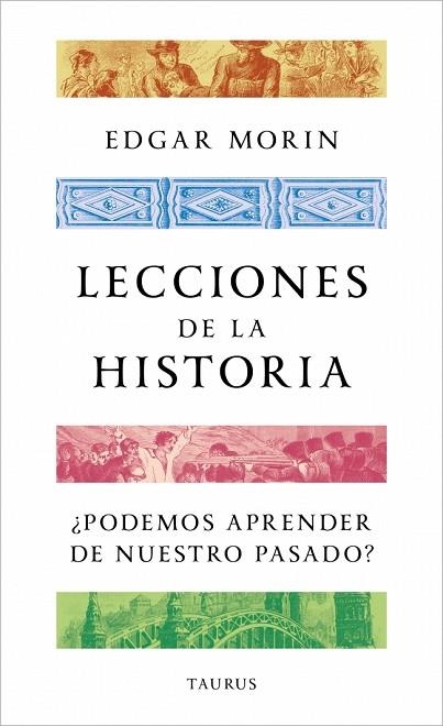 LECCIONES DE LA HISTORIA | 9788430624188 | MORIN, EDGAR | Llibreria Drac - Llibreria d'Olot | Comprar llibres en català i castellà online
