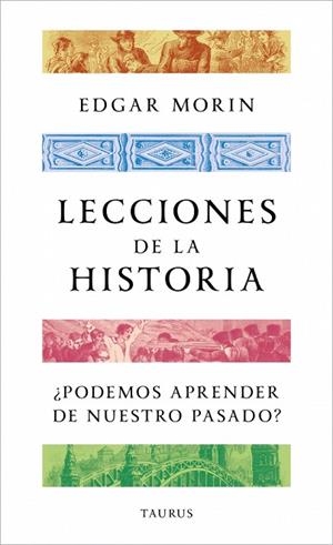 LECCIONES DE LA HISTORIA | 9788430624188 | MORIN, EDGAR | Llibreria Drac - Llibreria d'Olot | Comprar llibres en català i castellà online