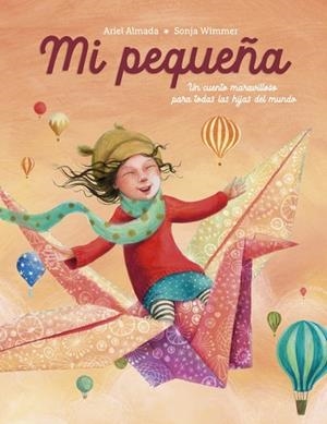 MI PEQUEÑA | 9788448870164 | ALMADA, ARIEL ANDRÉS | Llibreria Drac - Llibreria d'Olot | Comprar llibres en català i castellà online