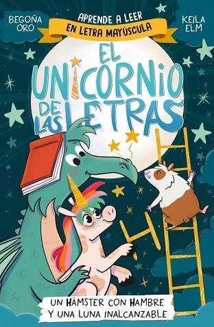 HÁMSTER CON HAMBRE Y UNA LUNA INALCANZABLE, UN (EL UNICORNIO DE LAS LETRAS 5) | 9788448871840 | ORO, BEGOÑA | Llibreria Drac - Librería de Olot | Comprar libros en catalán y castellano online
