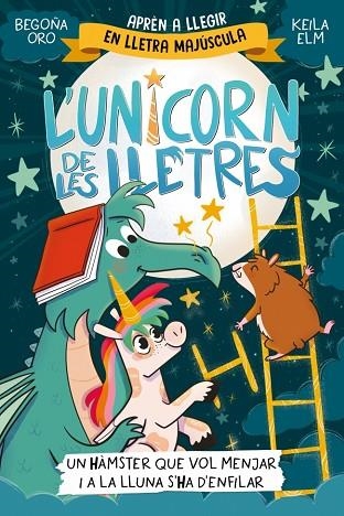 HÀMSTER QUE VOL MENJAR I A LA LLUNA S'HA D'ENFILAR, UN (L'UNICORN DE LES LLETRES 5) | 9788448871857 | ORO, BEGOÑA | Llibreria Drac - Librería de Olot | Comprar libros en catalán y castellano online
