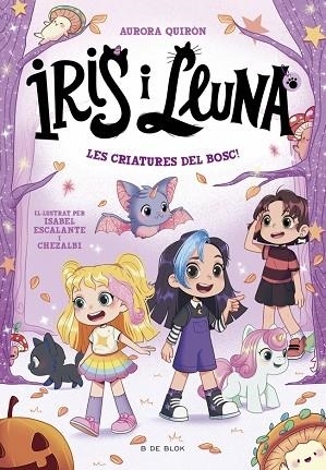 CRIATURES DEL BOSC!, LES (IRIS I LLUNA: CUIDADORES D'ANIMALETS MÀGICS 4) | 9791387695064 | QUIRÓN, AURORA | Llibreria Drac - Llibreria d'Olot | Comprar llibres en català i castellà online