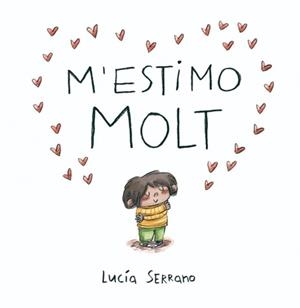 M'ESTIMO MOLT | 9788448871871 | SERRANO, LUCÍA | Llibreria Drac - Llibreria d'Olot | Comprar llibres en català i castellà online