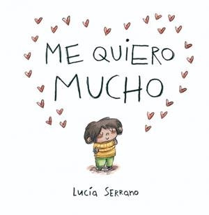 ME QUIERO MUCHO | 9788448871864 | SERRANO, LUCÍA | Llibreria Drac - Llibreria d'Olot | Comprar llibres en català i castellà online