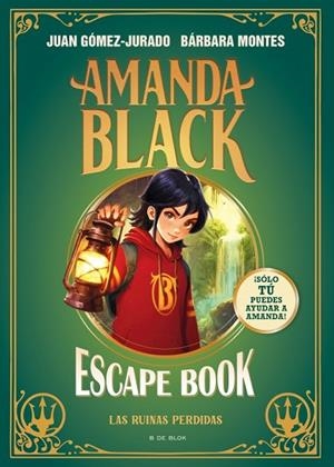 AMANDA BLACK ESCAPE BOOK: LAS RUINAS PERDIDAS | 9791387695026 | MONTES, BÁRBARA; GÓMEZ-JURADO, JUAN | Llibreria Drac - Llibreria d'Olot | Comprar llibres en català i castellà online