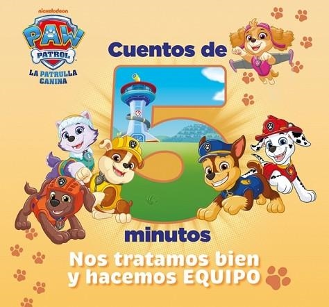 CUENTOS DE 5 MINUTOS. NOS TRATAMOS BIEN Y HACEMOS EQUIPO (PAW PATROL | PATRULLA CANINA. RECOPILATORIO DE CUENTOS) | 9788448872090 | NICKELODEON | Llibreria Drac - Llibreria d'Olot | Comprar llibres en català i castellà online