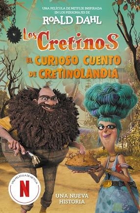 CRETINOS, LOS. EL CURIOSO CUENTO DE CRETINOLANDIA (EDICIÓN PELÍCULA) | 9788410190887 | DAHL, ROALD | Llibreria Drac - Llibreria d'Olot | Comprar llibres en català i castellà online