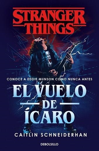 STRANGER THINGS: EL VUELO DE ÍCARO | 9788466372398 | SCHNEIDERHAN, CAITLIN | Llibreria Drac - Librería de Olot | Comprar libros en catalán y castellano online