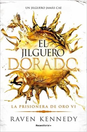 JILGUERO DORADO, EL (LA PRISIONERA DE ORO 6) | 9788410442948 | KENNEDY, RAVEN | Llibreria Drac - Librería de Olot | Comprar libros en catalán y castellano online