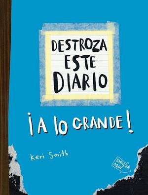 DESTROZA ESTE DIARIO. A LO GRANDE - AZUL FLÚOR | 9788449344596 | SMITH, KERI | Llibreria Drac - Llibreria d'Olot | Comprar llibres en català i castellà online