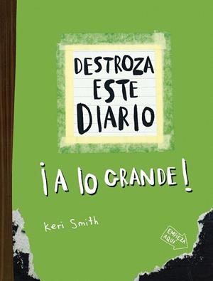 DESTROZA ESTE DIARIO. A LO GRANDE - VERDE FLÚOR | 9788449344589 | SMITH, KERI | Llibreria Drac - Llibreria d'Olot | Comprar llibres en català i castellà online