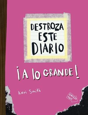 DESTROZA ESTE DIARIO. A LO GRANDE - ROSA FLÚOR | 9788449344534 | SMITH, KERI | Llibreria Drac - Llibreria d'Olot | Comprar llibres en català i castellà online