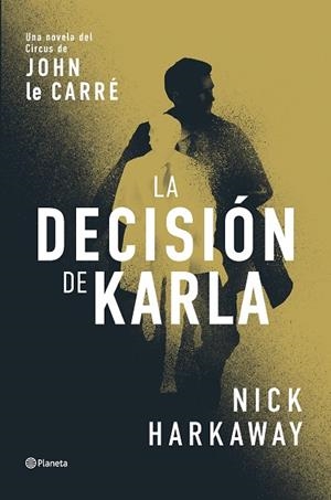 DECISIÓN DE KARLA, LA | 9788408309062 | HARKAWAY, NICK | Llibreria Drac - Llibreria d'Olot | Comprar llibres en català i castellà online