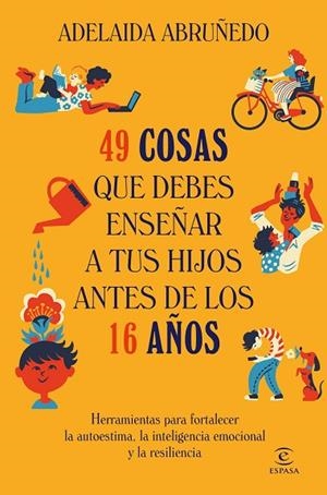 49 COSAS QUE DEBES ENSEÑAR A TUS HIJOS ANTES DE LOS 16 AÑOS | 9788467078855 | ABRUÑEDO, ADELAIDA | Llibreria Drac - Llibreria d'Olot | Comprar llibres en català i castellà online