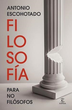 FILOSOFÍA PARA NO FILÓSOFOS | 9788467078954 | ESCOHOTADO, ANTONIO | Llibreria Drac - Llibreria d'Olot | Comprar llibres en català i castellà online