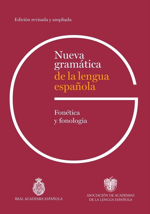 NUEVA GRAMÁTICA DE LA LENGUA ESPAÑOLA. FONÉTICA Y FONOLOGÍA. EDICIÓN REVISADA | 9788467078831 | REAL ACADEMIA ESPAÑOLA,ASOCIACIÓN DE ACADEMIAS DE LA LENGUA ESPAÑOLA | Llibreria Drac - Librería de Olot | Comprar libros en catalán y castellano online