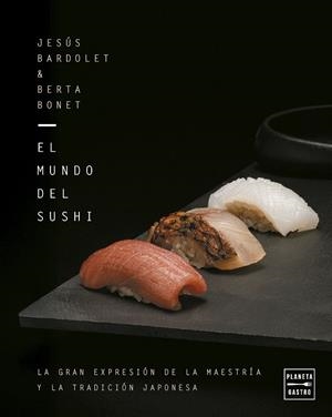 MUNDO DEL SUSHI, EL | 9788408309932 | BARDOLET, JESÚS | Llibreria Drac - Llibreria d'Olot | Comprar llibres en català i castellà online