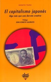 CAPITALISMO JAPONES, EL. ALGO MAS QUE UNA DERROTA CREATIVA | 9788446011866 | TSURU, SHIGETO | Llibreria Drac - Llibreria d'Olot | Comprar llibres en català i castellà online