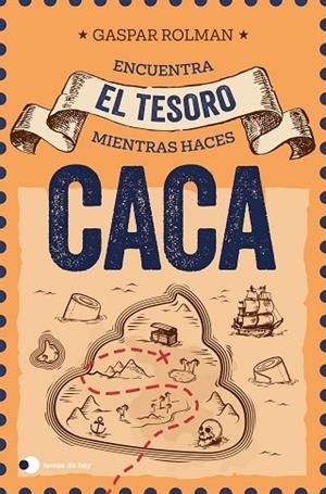 ENCUENTRA EL TESORO MIENTRAS HACES CACA (ED. ESPECIAL SORTEO) | 9791387869090 | ROLMAN, GASPAR | Llibreria Drac - Llibreria d'Olot | Comprar llibres en català i castellà online