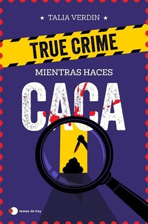 TRUE CRIME PARA RESOLVER MIENTRAS HACES CACA | 9791387869076 | VERDIN, TALIA | Llibreria Drac - Llibreria d'Olot | Comprar llibres en català i castellà online
