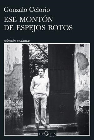 ESE MONTÓN DE ESPEJOS ROTOS | 9788411076784 | CELORIO, GONZALO | Llibreria Drac - Librería de Olot | Comprar libros en catalán y castellano online