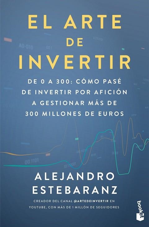 ARTE DE INVERTIR, EL | 9788423439539 | ESTEBARANZ, ALEJANDRO | Llibreria Drac - Librería de Olot | Comprar libros en catalán y castellano online