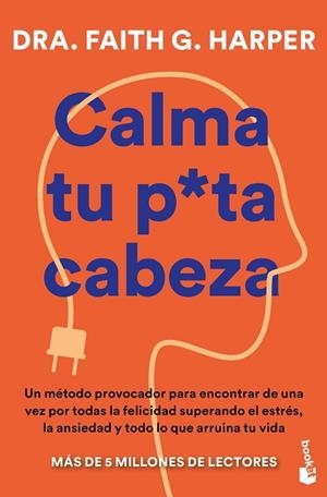 CALMA TU PUTA CABEZA | 9791387869069 | HARPER, DRA. FAITH G. | Llibreria Drac - Llibreria d'Olot | Comprar llibres en català i castellà online