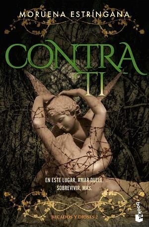 CONTRA TI (BECADOS Y DIOSES, 2) | 9788408309864 | ESTRÍNGANA, MORUENA | Llibreria Drac - Librería de Olot | Comprar libros en catalán y castellano online
