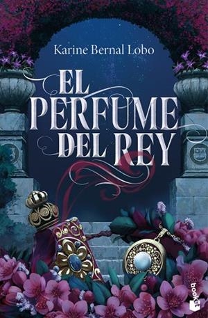 PERFUME DEL REY, EL | 9788408309659 | BERNAL LOBO, KARINE | Llibreria Drac - Llibreria d'Olot | Comprar llibres en català i castellà online