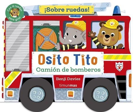 OSITO TITO. ¡SOBRE RUEDAS! CAMIÓN DE BOMBEROS | 9788408304289 | DAVIES, BENJI | Llibreria Drac - Llibreria d'Olot | Comprar llibres en català i castellà online