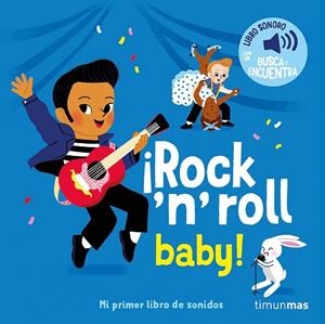 ¡ROCK 'N' ROLL BABY! MI PRIMER LIBRO DE SONIDOS | 9788408304432 | FOUQUIER, ELSA | Llibreria Drac - Librería de Olot | Comprar libros en catalán y castellano online