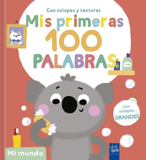 MIS PRIMERAS 100 PALABRAS CON TEXTURAS.  MI MUNDO | 9788408302025 | YOYO | Llibreria Drac - Llibreria d'Olot | Comprar llibres en català i castellà online