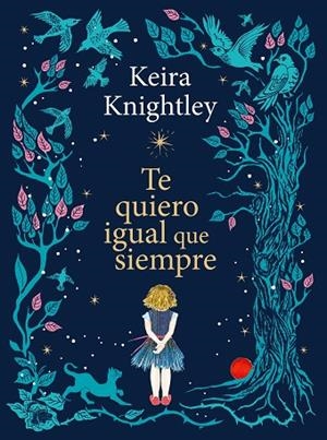 TE QUIERO IGUAL QUE SIEMPRE | 9788410378926 | KNIGHTLEY, KEIRA | Llibreria Drac - Librería de Olot | Comprar libros en catalán y castellano online