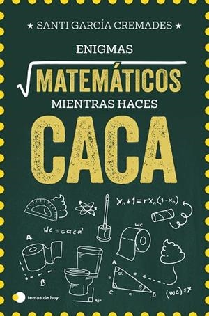 ENIGMAS MATEMÁTICOS PARA RESOLVER MIENTRAS HACES CACA | 9791387869373 | GARCÍA CREMADES, SANTI | Llibreria Drac - Llibreria d'Olot | Comprar llibres en català i castellà online