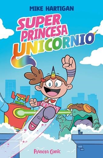 SUPER PRINCESA UNICORNIO Nº 01 | 9791387780142 | HARTIGAN, MIKE | Llibreria Drac - Librería de Olot | Comprar libros en catalán y castellano online