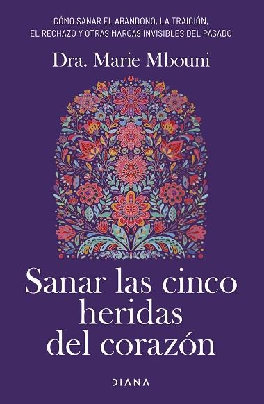 SANAR LAS CINCO HERIDAS DEL CORAZÓN | 9788411192897 | MBOUNI, MARIE | Llibreria Drac - Llibreria d'Olot | Comprar llibres en català i castellà online
