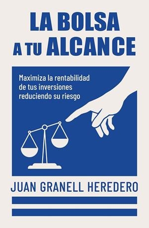 BOLSA A TU ALCANCE, LA | 9788498756012 | GRANELL, JUAN | Llibreria Drac - Librería de Olot | Comprar libros en catalán y castellano online