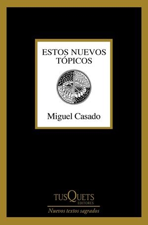 ESTOS NUEVOS TÓPICOS | 9788411076807 | CASADO, MIGUEL | Llibreria Drac - Librería de Olot | Comprar libros en catalán y castellano online
