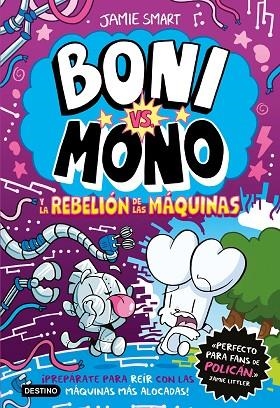 BONI VS. MONO Y LA REBELIÓN DE LAS MÁQUINAS (BONI VS. MONO 6) | 9788408309055 | SMART, JAMIE | Llibreria Drac - Llibreria d'Olot | Comprar llibres en català i castellà online