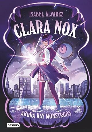 AHORA HAY MONSTRUOS (CLARA NOX 1) | 9788408306894 | ÁLVAREZ, ISABEL | Llibreria Drac - Llibreria d'Olot | Comprar llibres en català i castellà online