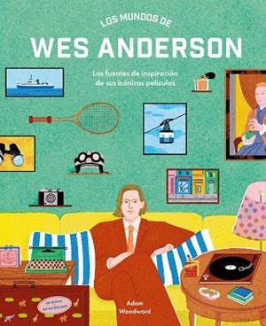 MUNDOS DE WES ANDERSON, LOS | 9788410378940 | WOODWARD, ADAM | Llibreria Drac - Llibreria d'Olot | Comprar llibres en català i castellà online