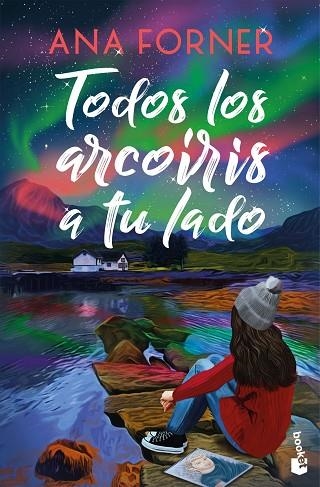 TODOS LOS ARCOÍRIS A TU LADO | 9788408309116 | FORNER, ANA | Llibreria Drac - Librería de Olot | Comprar libros en catalán y castellano online
