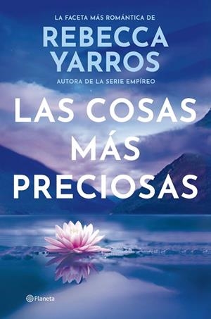 COSAS MÁS PRECIOSAS, LAS | 9788408309604 | YARROS, REBECCA | Llibreria Drac - Llibreria d'Olot | Comprar llibres en català i castellà online