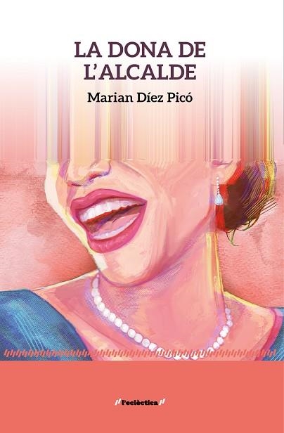 DONA DE L'ALCALDE, LA | 9788413588261 | DÍEZ PICÓ, MARIAN | Llibreria Drac - Llibreria d'Olot | Comprar llibres en català i castellà online