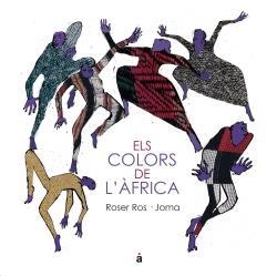 COLORS DE L'AFRICA, ELS | 9788493858162 | JOMA (ILUSTR.)/ROSER ROS I VILANOVA | Llibreria Drac - Librería de Olot | Comprar libros en catalán y castellano online